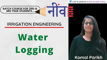 L 3 | Water Logging | Irrigation Engineering | GATE/ESE 2022 | Komal Parikh