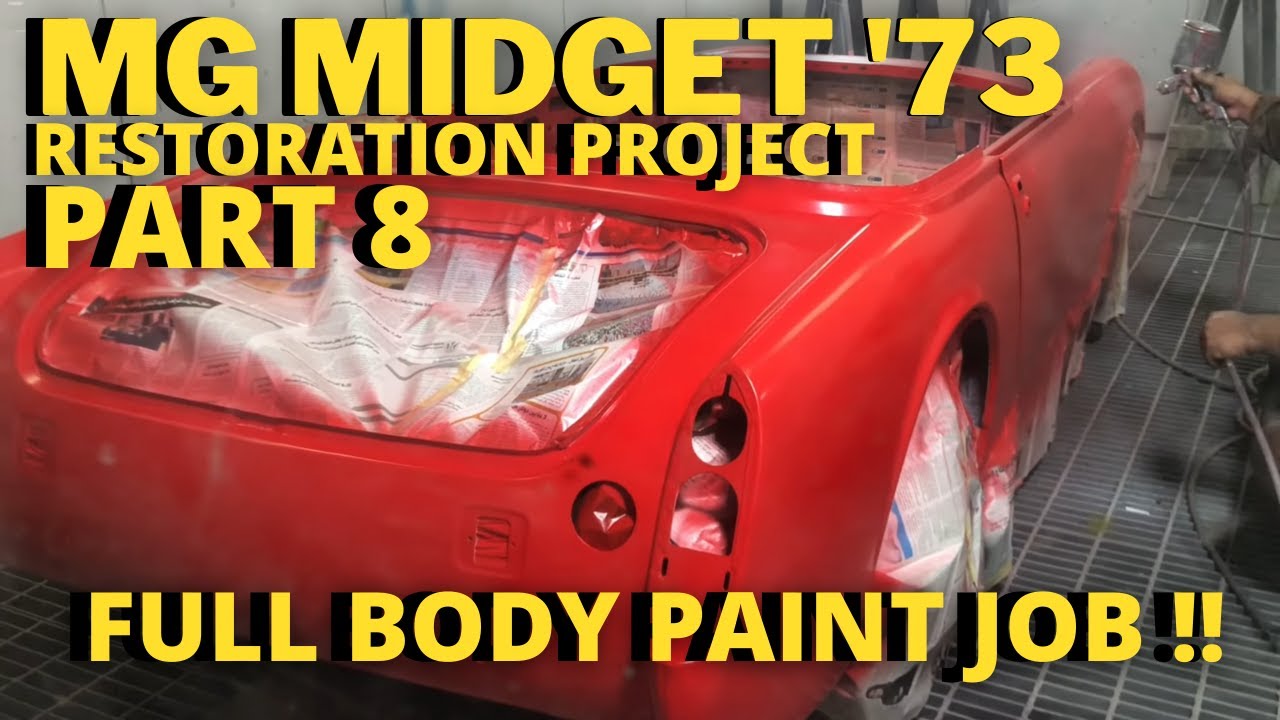 FULL BODY PAINT JOB part 8, MG MIDGET RESTORATION PROJECT 2 YouTube