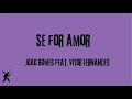Se for amor - João Gomes feat. Vitor Fernandes ( Versão Karaoke - Playback)