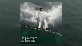 NF - MISTAKE (slowed + reverb)