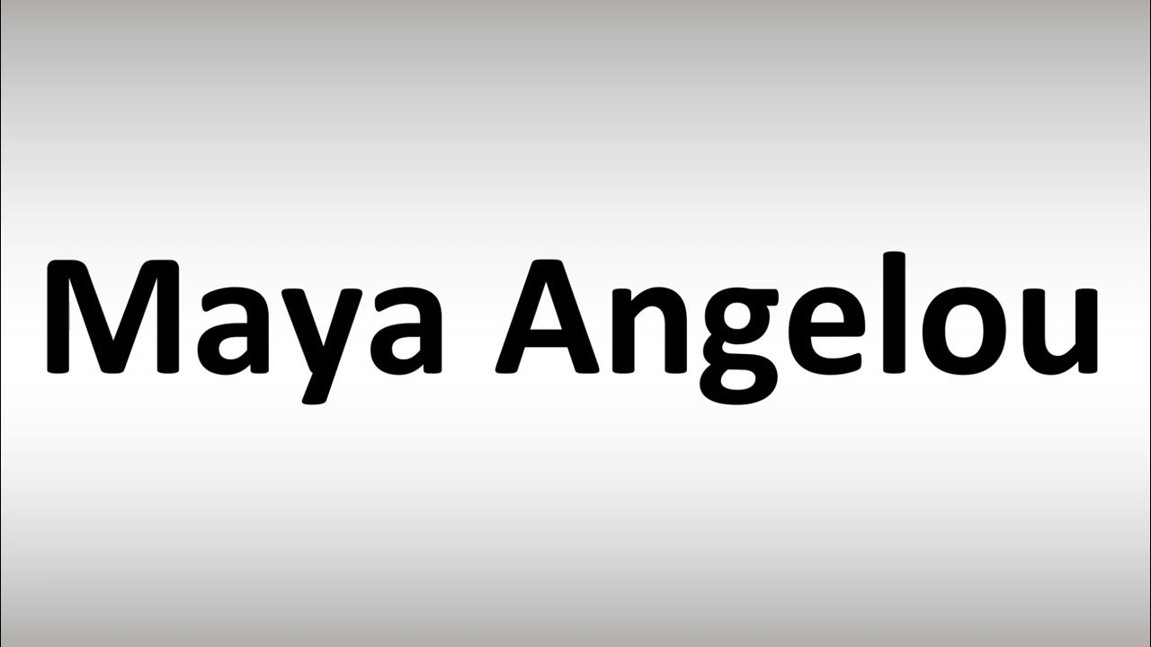 How To Pronounce Maya Angelou YouTube how-to-pronounce-maya-angelou-youtube