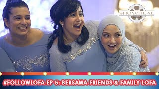 #FollowLofa Ep 5: Bersama Friends & Family Lofa