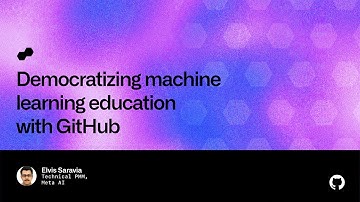 Democratizing machine learning education with GitHub - Universe 2022