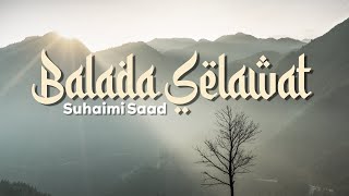 Suhaimi Saad - Balada Selawat [Lyric Video]