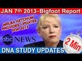 The bigfoot report  bigfoot news 12  melba ketchum  dna study promises to blow you away