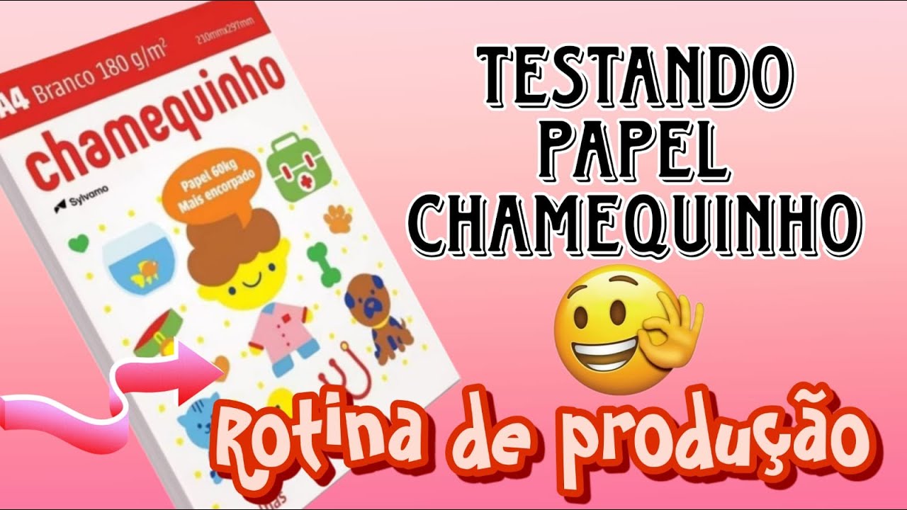 Resolvi testar o Papel Chamequinho- Rotina de produção- PAPELARIA PERSONALIZADA
