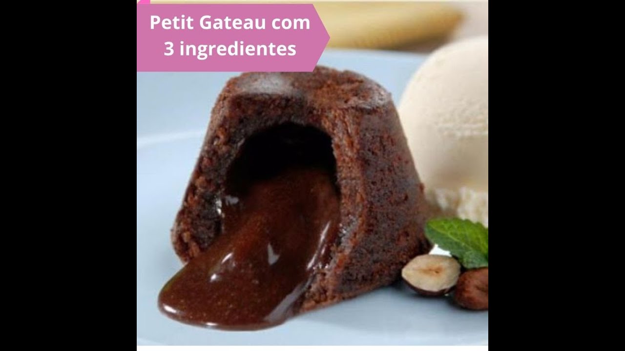 Petit Gateau Receita Com 3 Ingredientes Youtube