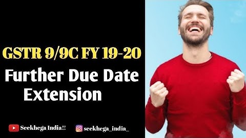 GSTR-9/9C Due Date Extension Update.