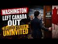 Washington Left Canada Out Of Its Own Trade Negotiations So Canada Walked In Uninvited 