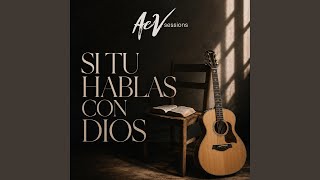 Si tu hablas con Dios