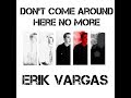 Erik Vargas - Dont Come Around Here No More (Official Lyric MV)
