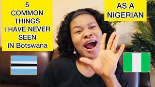 5 COMMON THINGS I NEVER SAW IN BOTSWANA🇧🇼 AS A NIGERIAN🇳🇬