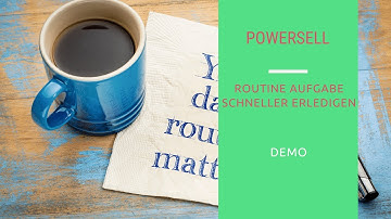 PowerShell Routine Aufgaben automatisieren