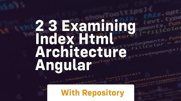 2 3 examining index html architecture angular