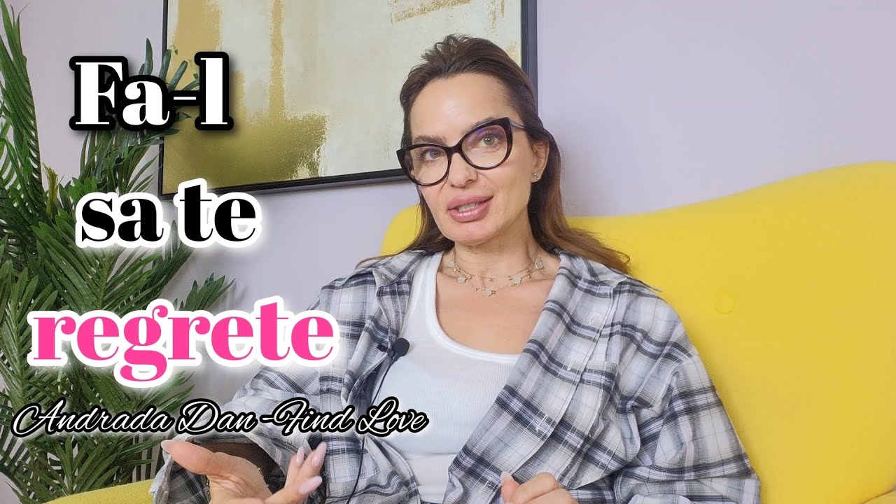 Fa-l sa te regrete !