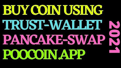 How To Buy coins on trustwallet 2021 | Pancakeswap Poocoin for beginners