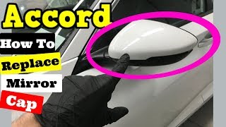 20182020 Honda Accord How to Replace Painted Mirror Cap