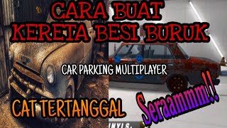 CARA BUAT KERETA BESI BURUK Car Parking Multiplayer Part 1