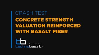 Crash-test Technobasalt. Concrete strenght valuation reinforced with basalt fiber