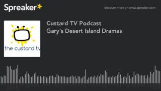 Gary's Desert Island Dramas (part 4 of 5)