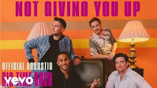Video thumbnail of "Big Time Rush - Not Giving You Up (Official Acoustic Video)"