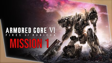 ARMORED CORE 6 Gameplay Walkthrough Part 1 - INTRO (FULL GAME)