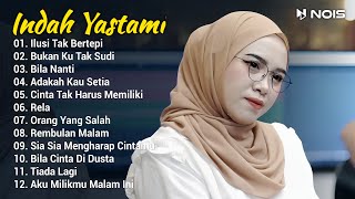 Indah Yastami Full Album 'Ilusi Tak Bertepi, Bukan Ku Tak Sudi' Lagu Galau Viral Tiktok 2024