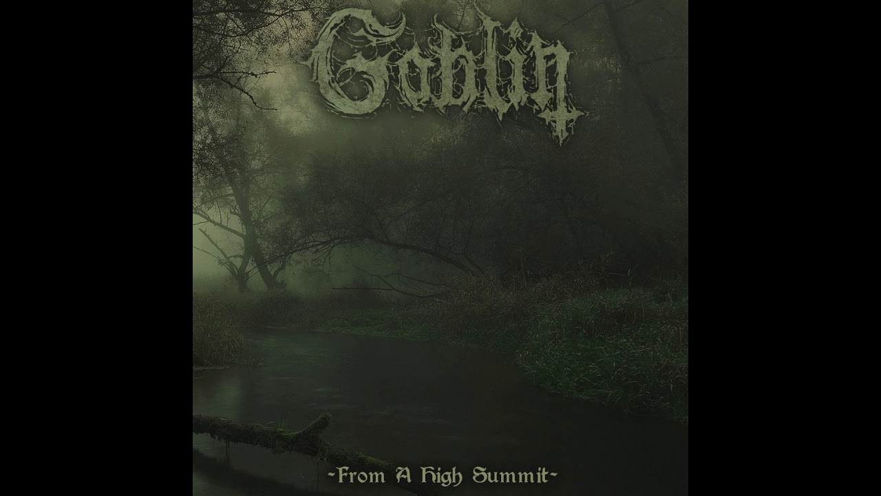 Goblin - From a high summit