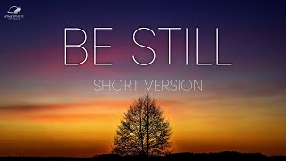 Be Still And Trust God (Short Version)