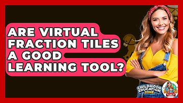 Are Virtual Fraction Tiles A Good Learning Tool? - Childhood Education Zone