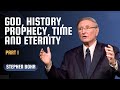 Part 1. God, History, Prophecy, Time and Eternity | Stephen Bohr | secretsunsealed