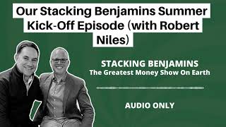 Our Stacking Benjamins Summer Kick-Off Episode (with Robert Niles)