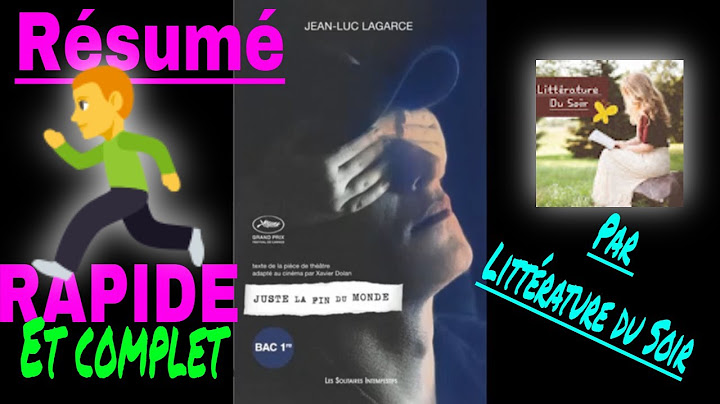 Juste la fin du monde - Résumé rapide et complet