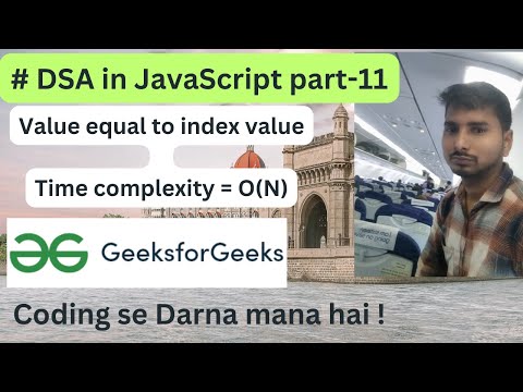 Value equal to index value || GeeksForGeeks || DSA in JavaScript part-11 || Easy solution