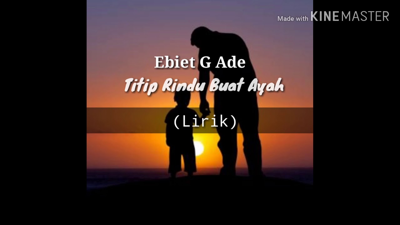 Ebiet G Ade Titip Rindu Buat Ayah