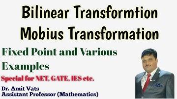 L-37 Bilinear Transformation, Mobius  Transformation, Fixed Point with Examples