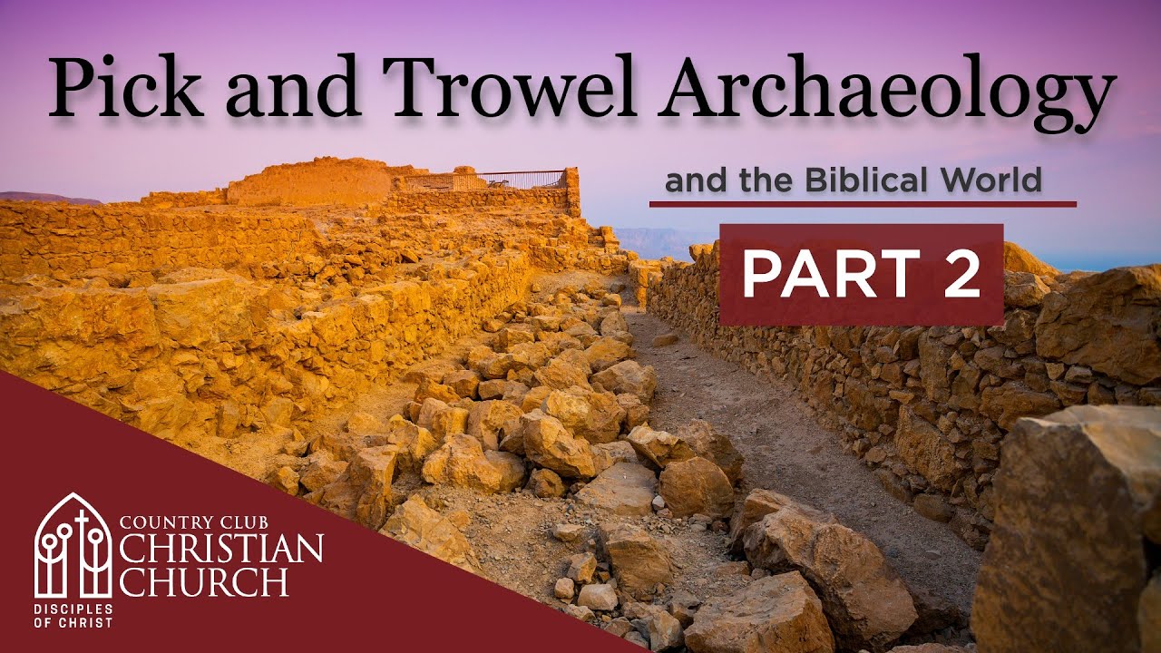 Online Class - Pick and Trowel Archaeology and the Biblical World (Part 2)