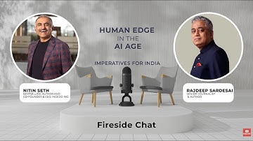 The Human Edge in the AI Age | Rajdeep Sardesai in Conversation with Nitin Seth | Fireside Chat