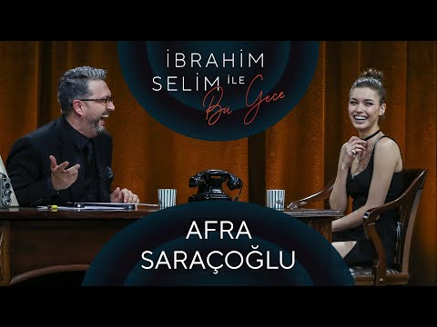 İbrahim Selim ile Bu Gece #69: Afra Saraçoğlu, Eda Defne