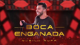 Video thumbnail of "Murilo Huff - Boca Enganada  (Ao Vivo Em Rio Preto)"