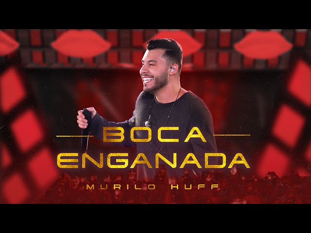 Murilo Huff - Boca Enganada