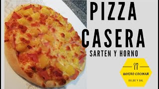 PIZZA CASERA / AL HORNO Y AL SARTEN  / QUIERO COCINAR