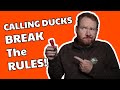 How to Call Ducks | Duck Calling with Purpose | Break the Rules!