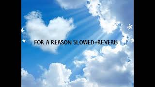 For A Reason Slowed Reverb