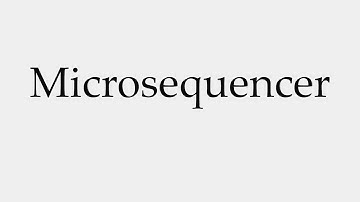 How to Pronounce Microsequencer