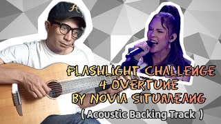 Flashlight Challenge 4 Overtune nya Novia Situmeang Indonesian Idol (Acoustic Backing Track)