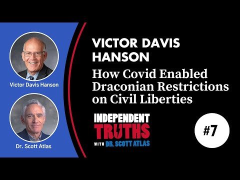 Victor Davis Hanson: How Covid Enabled Draconian Restrictions on Civil Liberties | Ep. 7