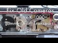 Fix Old Cameras: Pentax K 1000 Jammed Transport Addendum