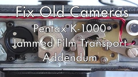 Fix Old Cameras: Pentax K 1000 Jammed Transport Addendum