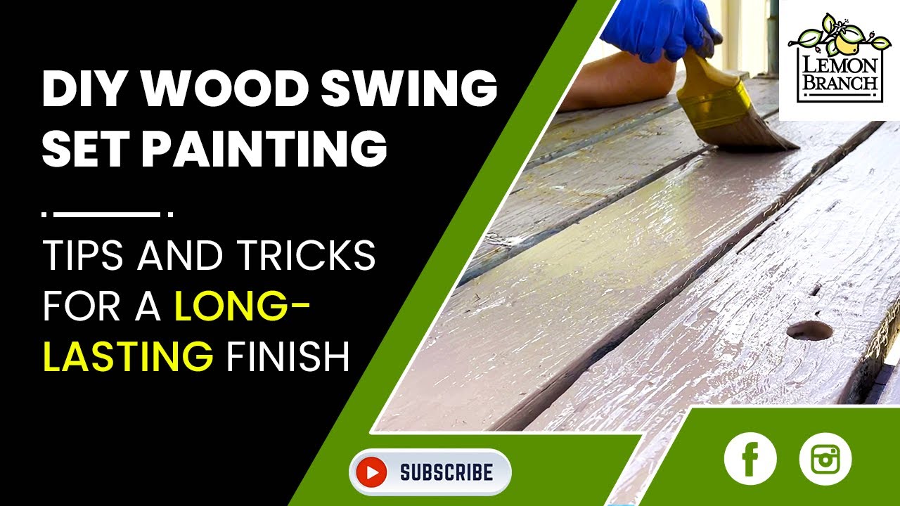 DIY Wood Swingset Painting Tips & Tricks for a Long Lasting Finish